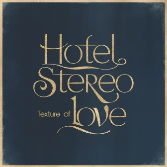 Texture of Love by Hotel Stereo