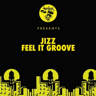 Feel It Groove by Jizz'