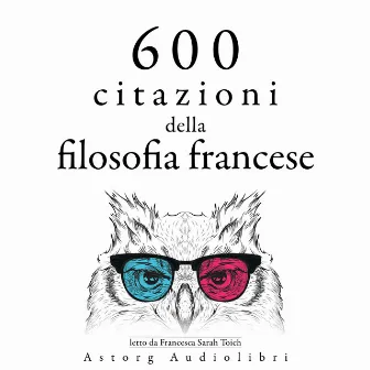 600 citazioni della filosofia francese (Le migliori citazioni) by Jean-Jacques Rousseau