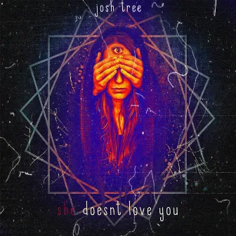 She Doesnt Love You by Josh Tree