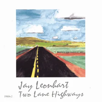 Two Lane Highways by Jay Leonhart