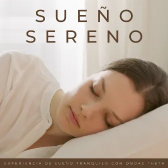 Sueño Sereno: Experiencia De Sueño Tranquilo Con Ondas Theta by Bajo La Estrella