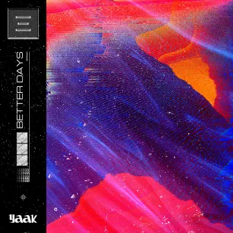 Better Days by YAAK