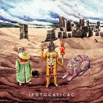 People from Nowhere EP by Ipotocaticac