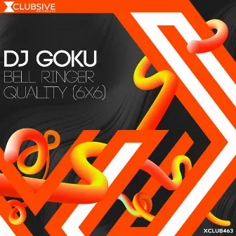 Bell Ringer & Quality (6x6) by DJ Goku