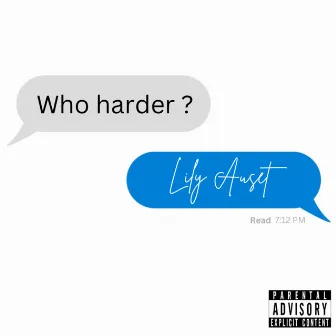 Who Harder? by Lily Auset