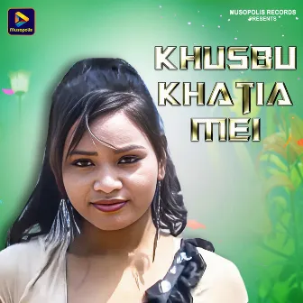 Khusbu Khatia Mei by Tinku Das