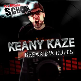 Break D'a Rules by Keany kaze