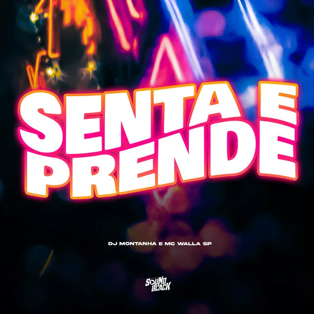 Senta e Prende