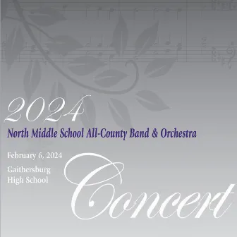 MCPS 2024 North Middle School All-County Band & Orchestra (Live) by MCPS North All-County Middle School Band