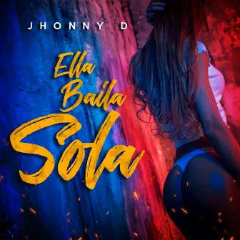 Ella Baila Sola by Jhonny D