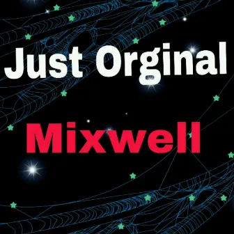 Just Orginal by Mixwell