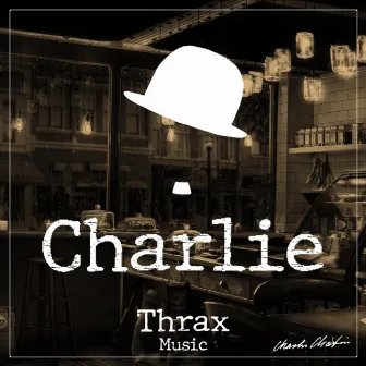 Charlie by Thrax Music