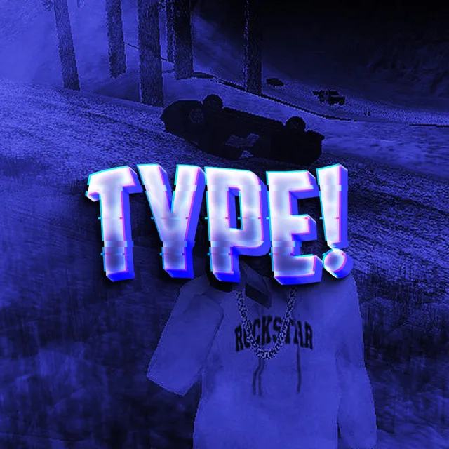 Type!