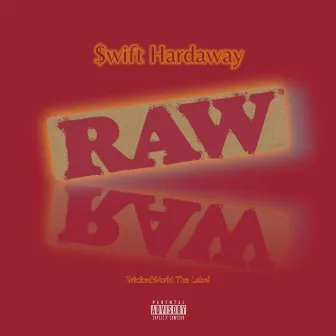 RAW by $wift Hardaway