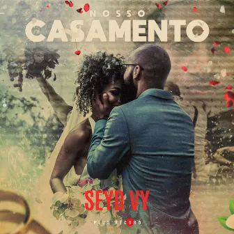 Nosso Casamento by Seyd Vy