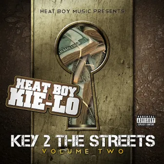 Key 2 the Streets, Vol. 2 by Heat Boy KiE-Lo