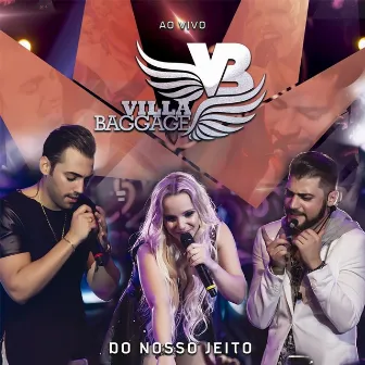 Do Nosso Jeito (Ao Vivo) by Villa Baggage