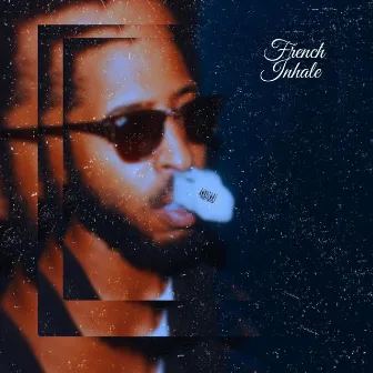 French Inhale by Jonnie Bars