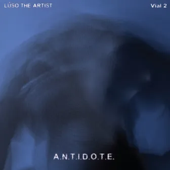 A.N.T.I.D.O.T.E., Vial 2 by Lúso The Artist