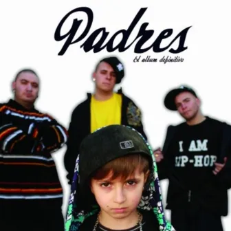 P.A.D.R.E.S. El Album definitivo 2009 by Terrier Pimp