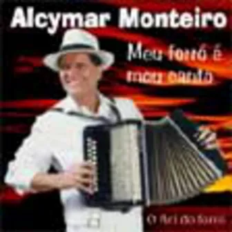 Meu Forró É Meu Canto by Alcymar Monteiro