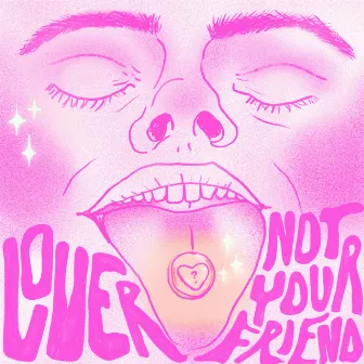 Lover - Not Your Friend (Remixed) by Carvel'