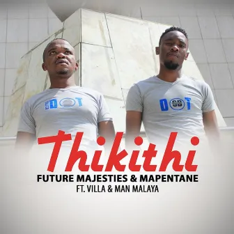 Thikithi by Mapentane