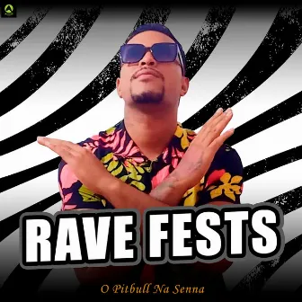 Rave Fests by O Pitbull na Senna