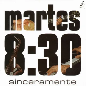 Sinceramente by Martes 8:30