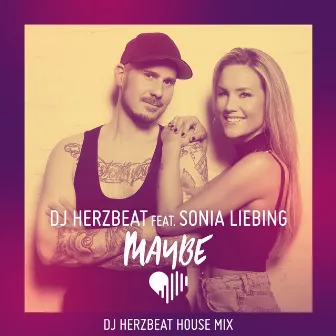 Maybe (DJ Herzbeat House Mix) by Sonia Liebing