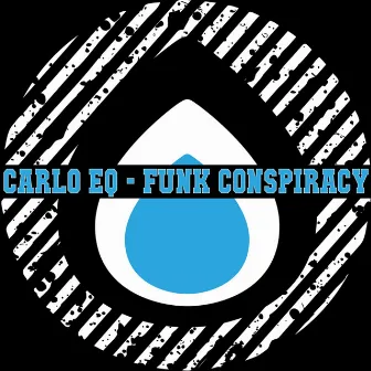 Funk Conspiracy Ep by Carlo Eq