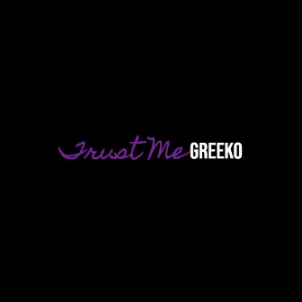 Trust Me by Greeko