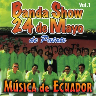 Música De Ecuador Vol 1 by Banda Show 24 de Mayo de Patate