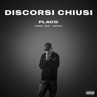 Discorsi Chiusi by Flaco