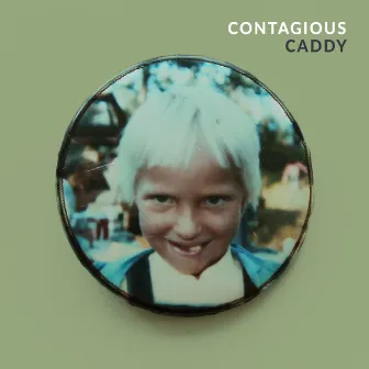 Contagious by Caddy