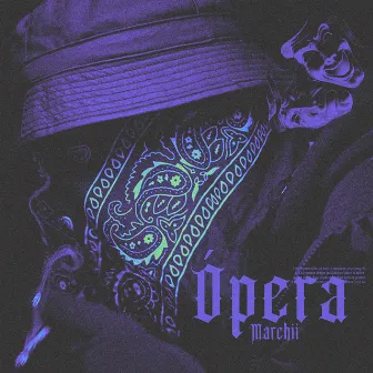 Ópera by Marchii