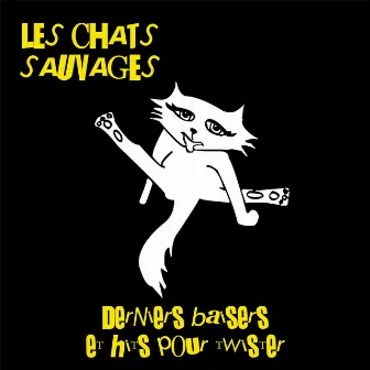 Derniers baisers et hits pour twister by Les Chats Sauvages