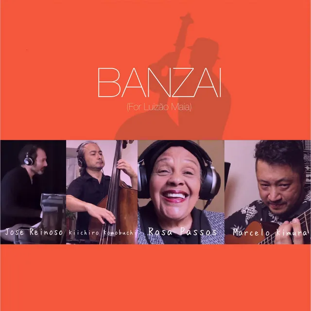 Banzai (For Luizão Maia)