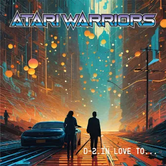 D-2.In Love To... by Atari Warriors