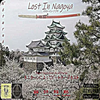 Lost In Nagoya by N'öturnö