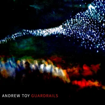 Guardrails by Andrew Toy