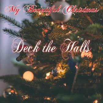 Deck the halls by My Beautiful Christmas