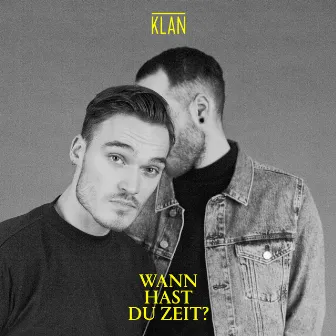 Wann hast du Zeit? by KLAN