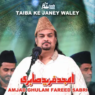 Taiba Ke Janey Waley by Amjad Sabri