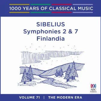 Sibelius: Symphonies Nos. 2 & 7 - Finlandia (1000 Years of Classical Music, Vol. 71) by Arvo Volmer