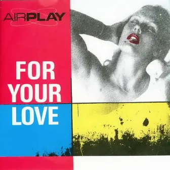 For Your Love by Airplay