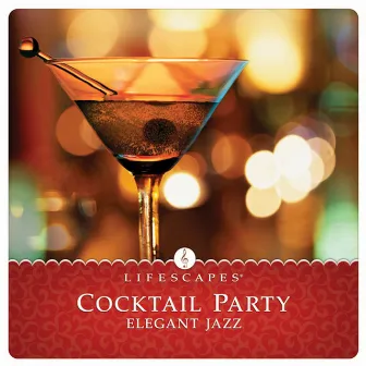 Cocktail Party: Elegant Jazz by Steve Wingfield