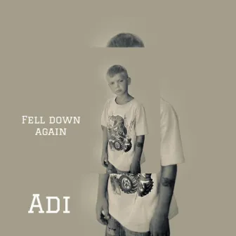 Fell Down Again by Adi