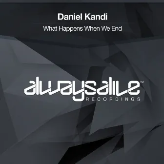 What Happens When We End by Daniel Kandi